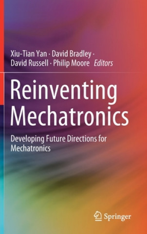 Könyv Reinventing Mechatronics Xiu T. Yan