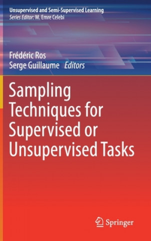 Knjiga Sampling Techniques for Supervised or Unsupervised Tasks Frédéric Ros