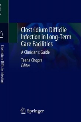 Βιβλίο Clostridium Difficile Infection in Long-Term Care Facilities Teena Chopra