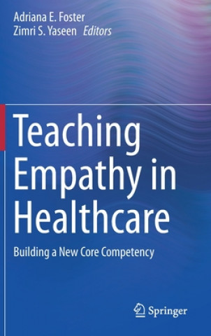 Knjiga Teaching Empathy in Healthcare Adriana E. Foster