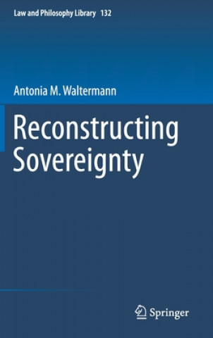 Knjiga Reconstructing Sovereignty Antonia M. Waltermann