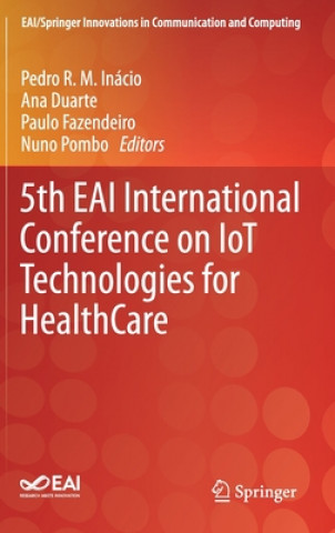 Könyv 5th EAI International Conference on IoT Technologies for HealthCare Pedro R. M. Inácio