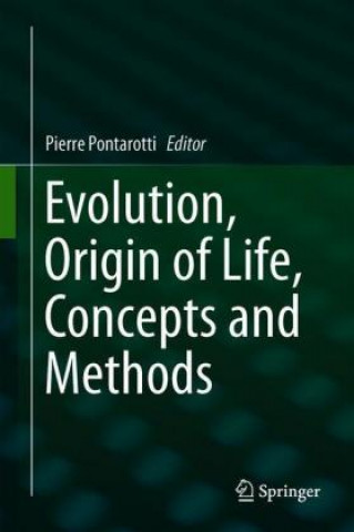 Kniha Evolution, Origin of Life, Concepts and Methods Pierre Pontarotti