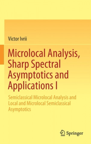 Book Microlocal Analysis, Sharp Spectral Asymptotics and Applications I Victor Ivrii