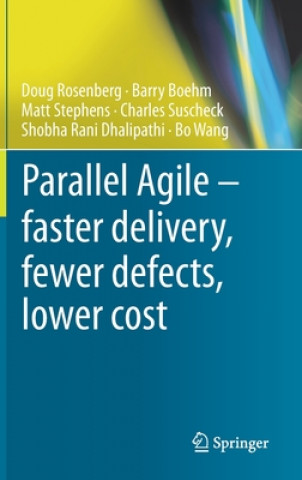 Kniha Parallel Agile - faster delivery, fewer defects, lower cost Doug Rosenberg