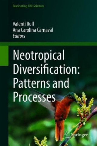 Knjiga Neotropical Diversification: Patterns and Processes Valentí Rull