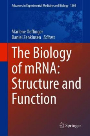 Carte The Biology of mRNA: Structure and Function Marlene Oeffinger