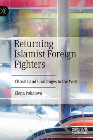 Kniha Returning Islamist Foreign Fighters Elena Pokalova