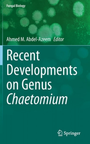 Könyv Recent Developments on Genus Chaetomium Ahmed M. Abdel-Azeem