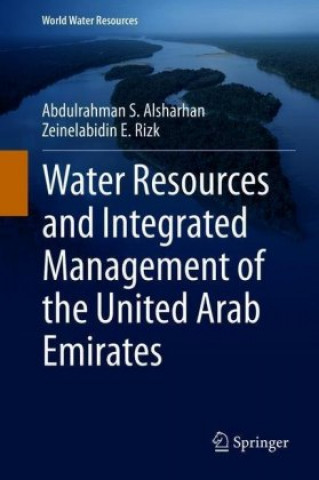 Книга Water Resources and Integrated Management of the United Arab Emirates Abdulrahman S. Alsharhan