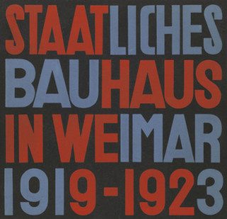 Kniha State Bauhaus in Weimar 1919-1923 (Facsimile Edition) Lars Müller
