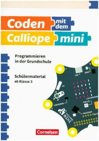 Carte Coden mit dem Calliope mini - Programmieren in der Grundschule - 3./4. Schuljahr. Bd.1 