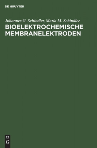 Kniha Bioelektrochemische Membranelektroden Johannes G. Schindler