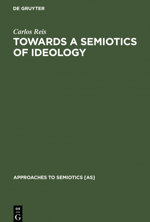 Kniha Towards a Semiotics of Ideology Carlos Reis