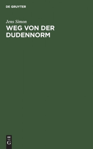 Książka Weg Von Der Dudennorm Jens Simon
