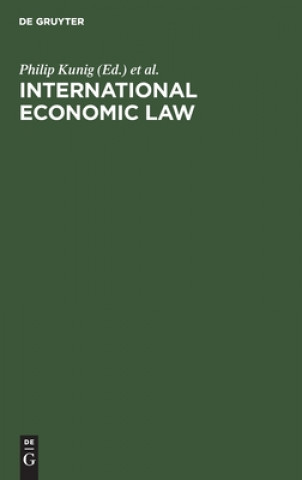 Kniha International Economic Law Philip Kunig