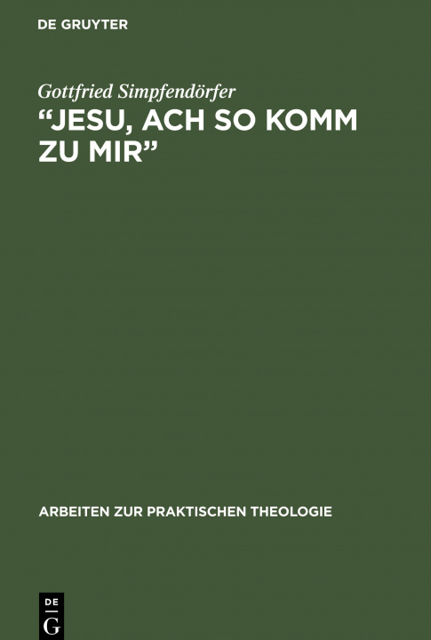 Knjiga "Jesu, Ach So Komm Zu Mir‟ Gottfried Simpfendörfer