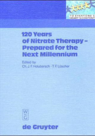 Kniha 120 Years of Nitrate Therapy - Prepared for the Next Millenium Christian J. F. Holubarsch