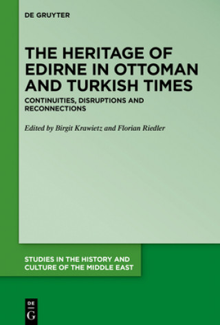 Книга Heritage of Edirne in Ottoman and Turkish Times Birgit Krawietz