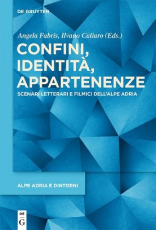 Kniha Confini, Identita, Appartenenze Angela Fabris