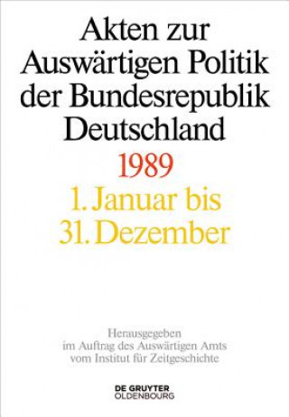 Книга Akten zur Auswärtigen Politik der Bundesrepublik Deutschland 1989 Daniela Taschler
