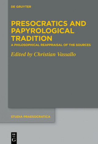 Kniha Presocratics and Papyrological Tradition Christian Vassallo