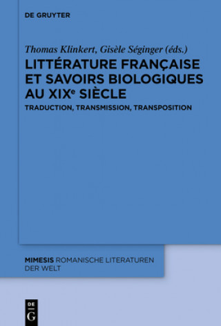 Book Littérature française et savoirs biologiques au XIXe siècle Thomas Klinkert