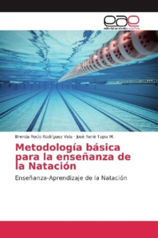 Kniha Metodología básica para la enseñanza de la Natación Brenda Rocío Rodríguez Vela