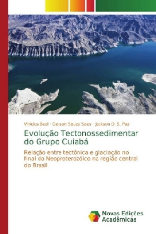 Kniha Evolucao Tectonossedimentar do Grupo Cuiaba Vinicius Beal