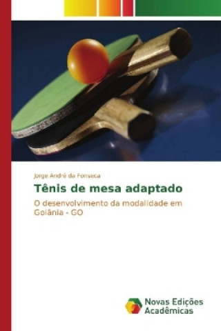 Knjiga Tênis de mesa adaptado Jorge André da Fonseca