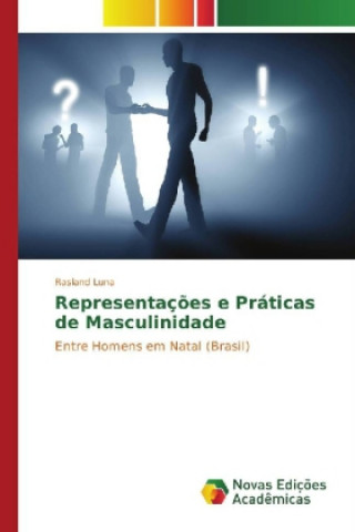 Knjiga Representações e Práticas de Masculinidade Rasland Luna