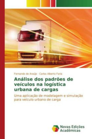 Kniha Análise dos padrões de veículos na logística urbana de cargas Fernando de Araújo