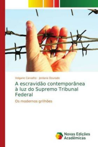 Carte A escravidão contemporânea à luz do Supremo Tribunal Federal Volgane Carvalho