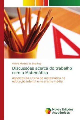 Knjiga Discussões acerca do trabalho com a Matemática Viviane Moretto da Silva Fuly