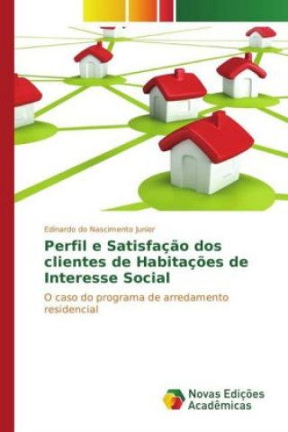 Knjiga Perfil e Satisfação dos clientes de Habitações de Interesse Social Edinardo do Nascimento