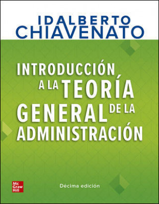 Kniha INTRODUCCIÓN TEORÍA GENERAL ADMINISTRACIÓN IDALBERTO CHIAVENATO