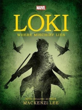 Książka Marvel Loki Where Mischief Lies Mackenzi Lee