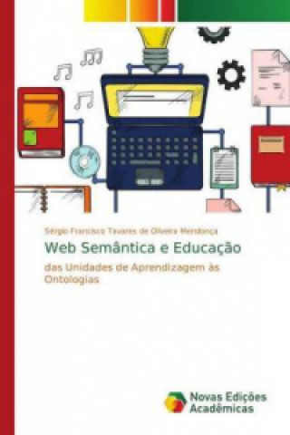 Book Web Semântica e Educação Sérgio Francisco Tavares de Oliveira Mendonça