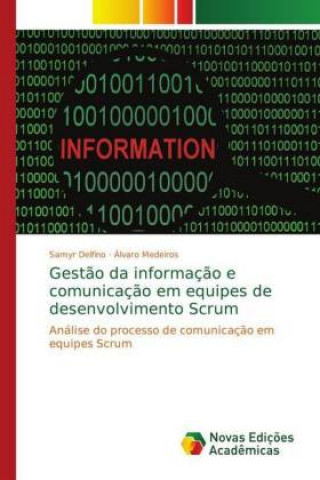 Kniha Gestão da informação e comunicação em equipes de desenvolvimento Scrum Samyr Delfino