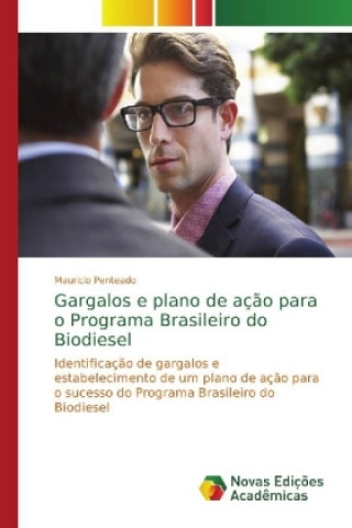 Kniha Gargalos e plano de acao para o Programa Brasileiro do Biodiesel Mauricio Penteado