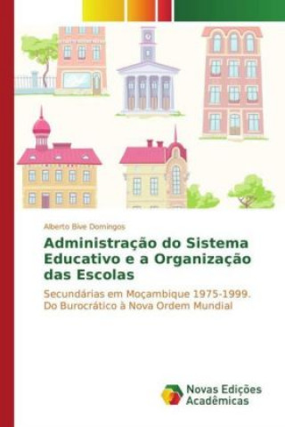 Książka Administração do Sistema Educativo e a Organização das Escolas Alberto Bive Domingos