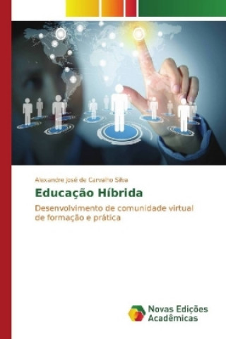 Knjiga Educação Híbrida Alexandre José de Carvalho Silva