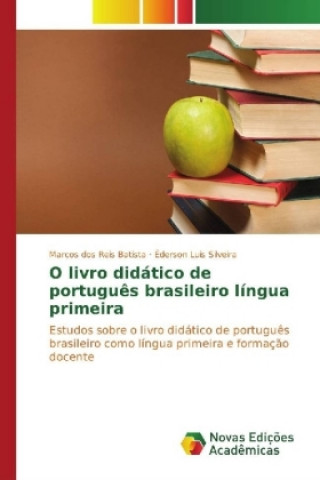 Kniha O livro didático de português brasileiro língua primeira Marcos dos Reis Batista