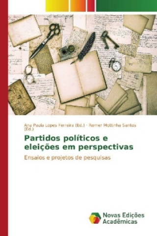 Carte Partidos políticos e eleições em perspectivas Ana Paula Lopes Ferreira