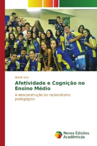 Książka Afetividade e Cognição no Ensino Médio Waldir Uller