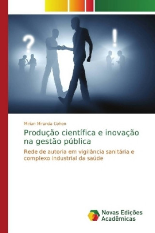 Книга Produção científica e inovação na gestão pública Mirian Miranda Cohen