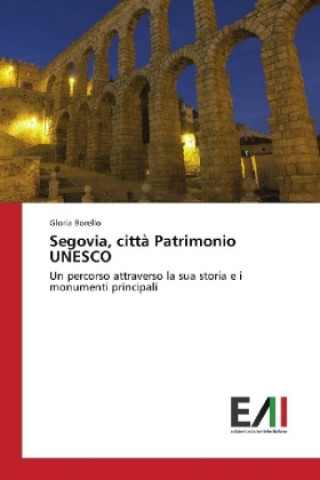 Knjiga Segovia, città Patrimonio UNESCO Gloria Borello