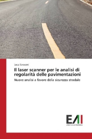 Книга Il laser scanner per le analisi di regolarità delle pavimentazioni Luca Saraceni