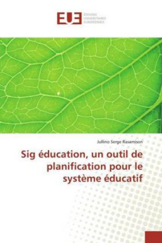 Knjiga Sig éducation, un outil de planification pour le système éducatif Jullino Serge Rasamison