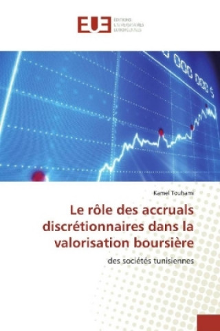 Könyv Le rôle des accruals discrétionnaires dans la valorisation boursière Kamel Touhami